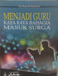 Menjadi guru kaya raya bahagia masuk surga