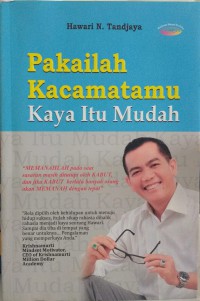 Pakailah Kacamatamu : Kaya Itu Mudah