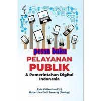 Pelayanan Publik dan Pemerintah Digital Indonesia