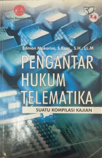 Pengantar hukum telematika: suatu kompilasi kajian
