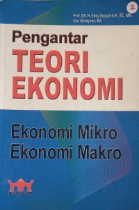 Pengantar Teori Ekonomi : Ekonomi Mikro Ekonomi Makro