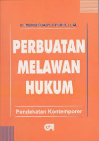 PERBUATAN MELAWAN HUKUM : PENDEKATAN KONTEMPORER