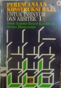 Perencanaan Konstruksi  Baja Untuk Insinyur dan Arsitek 1