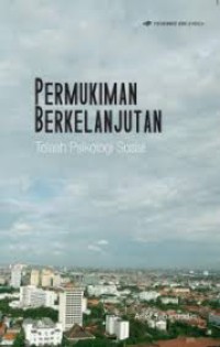 Permukiman Berkelanjutan : Telaah Psikologi Sosial