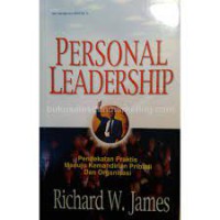 Personal leadership : Pendekatan praktis menuju kemandirian pribadi dan organisasi