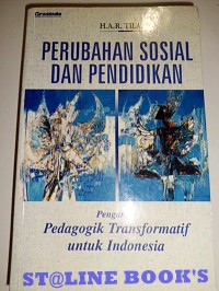 Perubahan Sosial dan Pendidikan: Pengantar Pedagogik Transformasi untuk Indonesia