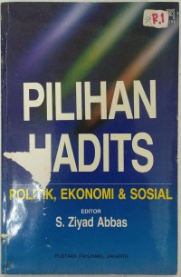 Pilihan Hadits : Politik, Ekonomi dan Sosial