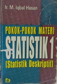 Pokok-pokok materi statistik 1 (statistik deskriptif)