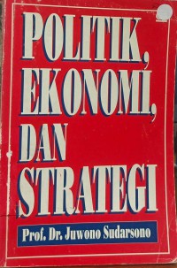 POLITIK EKONOMI DAN STRATEGI