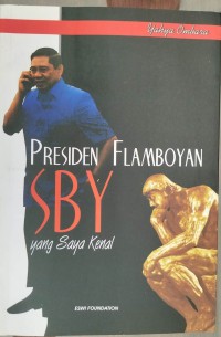 PRESIDEN FLAMBOYAN SBY YANG SAYA KENAL