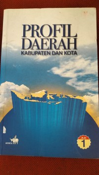 PROFIL DAERAH KABUPATEN DAN KOTA JILID 1