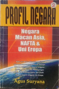 Image of PROFIL NEGARA: NEGARA MACAN ASIA, NAFTA DAN UNI EROPA
