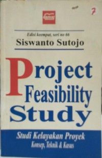 Project feasibility study (studi kelayakan proyek): konsep, teknis dan kasus