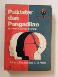 Psikiater dan Pengadilan Psikiatri Forensik Indonesia