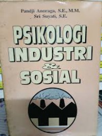 Psikologi Industri dan  Sosial