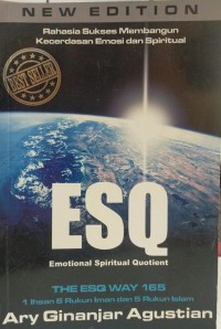 Rahasia sukses membangun kecerdasan emosi dan spiritual EAQ: emotional spiritual quotient berdasarkan 6 rukun iman dan 5 rukun islam New edition