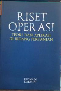 Riset operasi: teori dan aplikasi di bidang pertanian