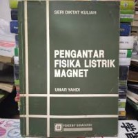 Seri Diktat Kuliah Pengantar Fisika Listrik Magnet