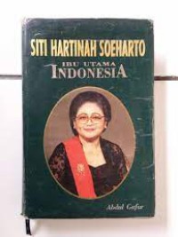 SITI HARTINAH SOEHARTO IBU UTAMA INDONESIA