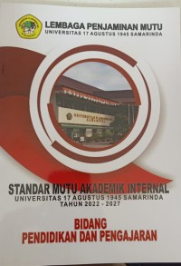 STANDAR MUTU AKADEMIK INTERNAL UNIVERSITAS 17 AGUSTUS 1945 SAMARINDA TAHUN 2022 - 2027 BIDANG PENDIDIKAN DAN PENGAJAR