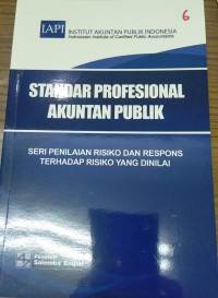 Standar profesional akuntan publik: seri penilaian risiko dan respons terhadap risiko yang dinilai