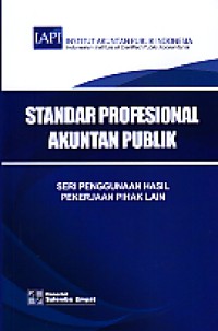 Standar profesional akuntan publik: seri penggunaan hasil pekerjaan pihak lain