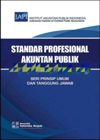Standar profesional akuntan publik: Seri prinsip umum dan tanggung jawab