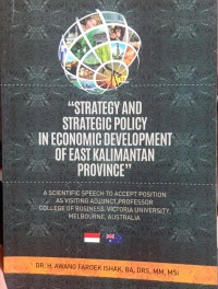 STRATEGY AND STRATEGIC POLICY IN ECONOMIC DEVELOPMENT OF EAST KALIMANTAN PROVINCE