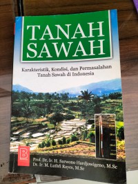 Tanah Sawah :Karakteristik, Kondisi, dan Permasalahan Tanah Sawah di Indonesia