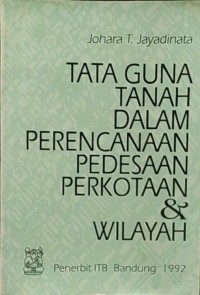 TATA GUNA TANAH DALAM PERENCANAAN PERDESAAN PERKOTAAN & WILAYAH