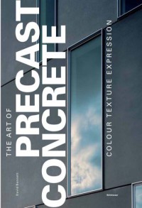 THE ART OF PRECAST CONCRETE COLOUR TEXTURE EXPRESSION
