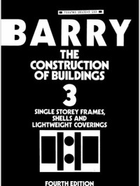THE CONSTRUCTION OF BUILDINGS: SINGLE STORIES FRAMES, SHELL AND LIGHTWEIGHT COVERINGS