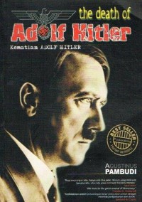 THE DEATH OF ADOLF HITLER (KEMATIAN ADOLF HITLER)