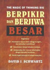 The Magic of Thinking Big Berpikir dan Berjiwa Besar