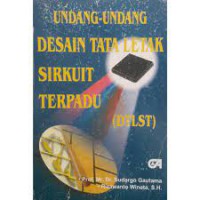 UNDANG - UNDANG DESAIN TATA LETAK SIRKUIT TERPADU (DTLST)