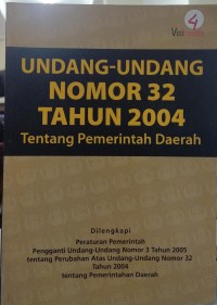 Undang-undang nomor 32 tahun 2004 tentang pemerintahan daerah