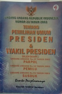 Undang-undang Republik Indonesia no 23 tahun 2003 tentang pemilihan presiden dan wakil presiden